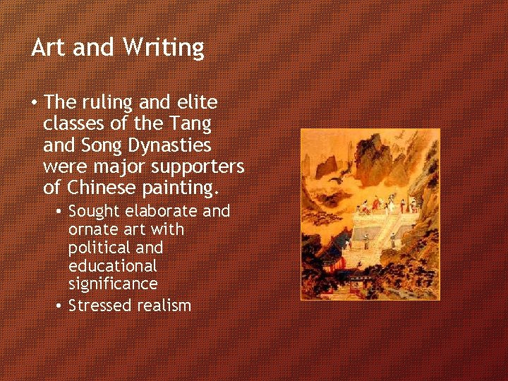Art and Writing • The ruling and elite classes of the Tang and Song