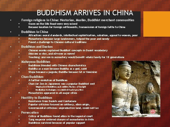 BUDDHISM ARRIVES IN CHINA • Foreign religions in China: Nestorian, Muslim, Buddhist merchant communities
