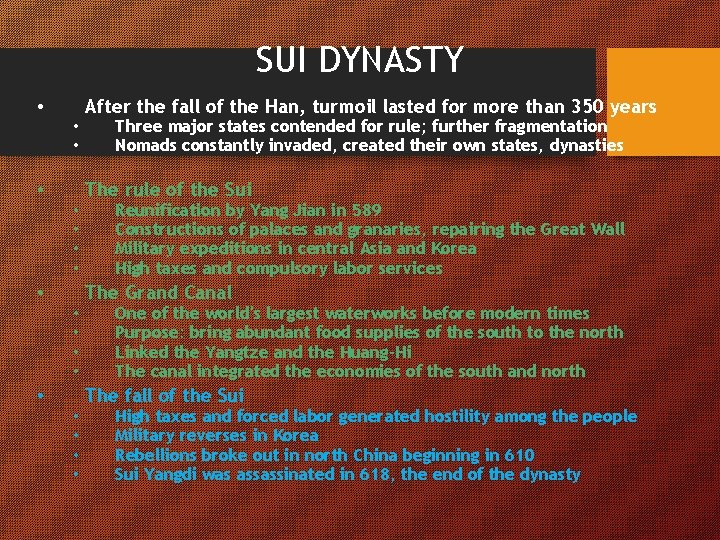 SUI DYNASTY • • • • • After the fall of the Han, turmoil