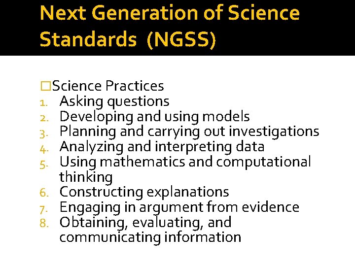 Next Generation of Science Standards (NGSS) �Science Practices 1. Asking questions 2. Developing and