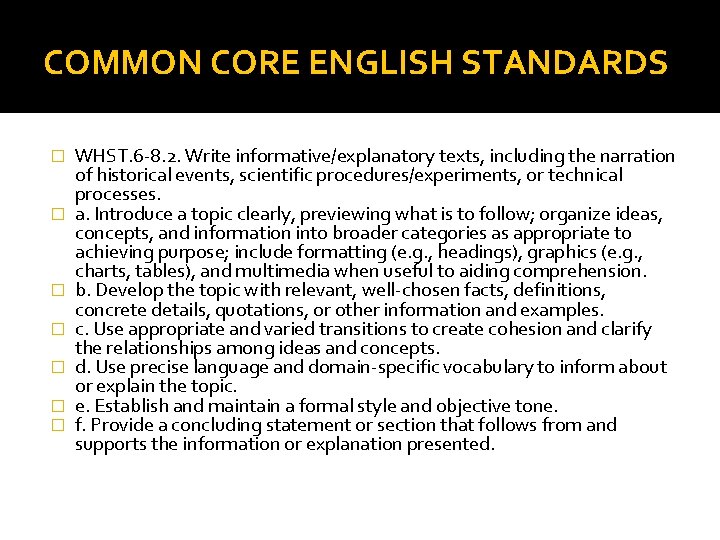 COMMON CORE ENGLISH STANDARDS � � � � WHST. 6 -8. 2. Write informative/explanatory COMMON CORE ENGLISH STANDARDS � � � � WHST. 6 -8. 2. Write informative/explanatory