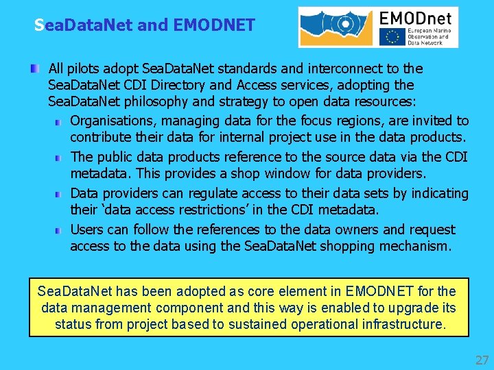 Sea. Data. Net and EMODNET All pilots adopt Sea. Data. Net standards and interconnect