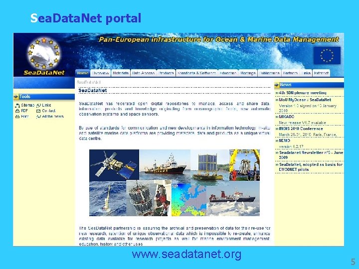 Sea. Data. Net portal www. seadatanet. org 5 