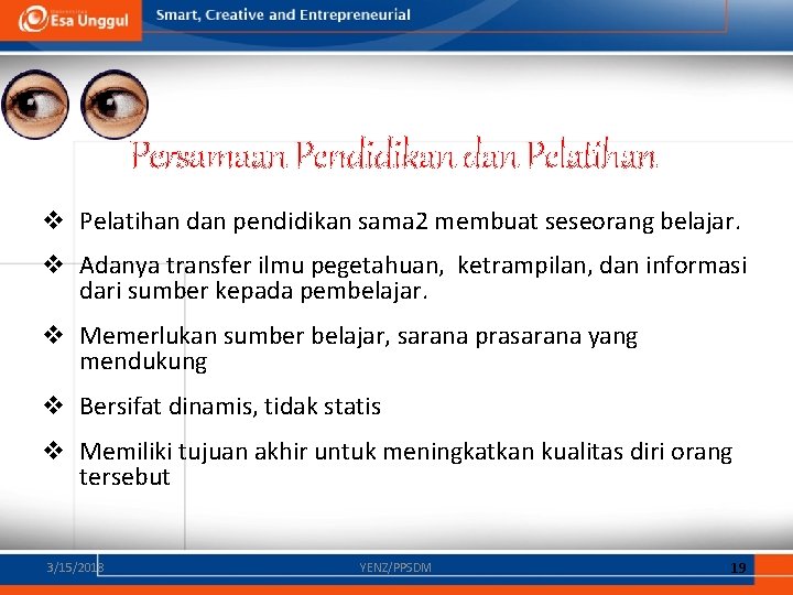 Persamaan Pendidikan dan Pelatihan v Pelatihan dan pendidikan sama 2 membuat seseorang belajar. v