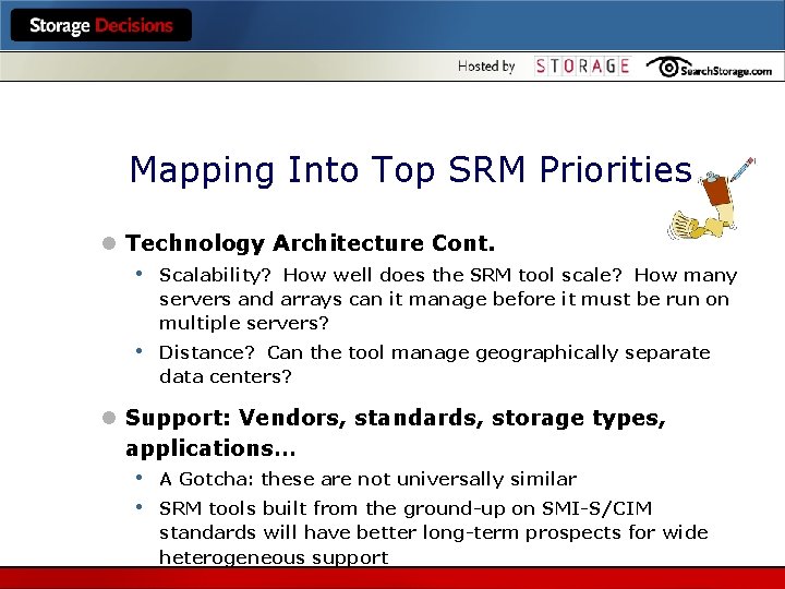 Mapping Into Top SRM Priorities l Technology Architecture Cont. • Scalability? How well does