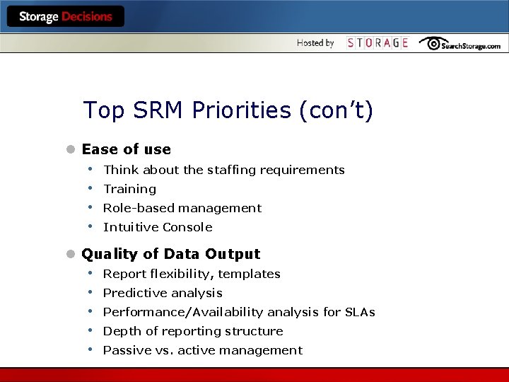 Top SRM Priorities (con’t) l Ease of use • Think about the staffing requirements