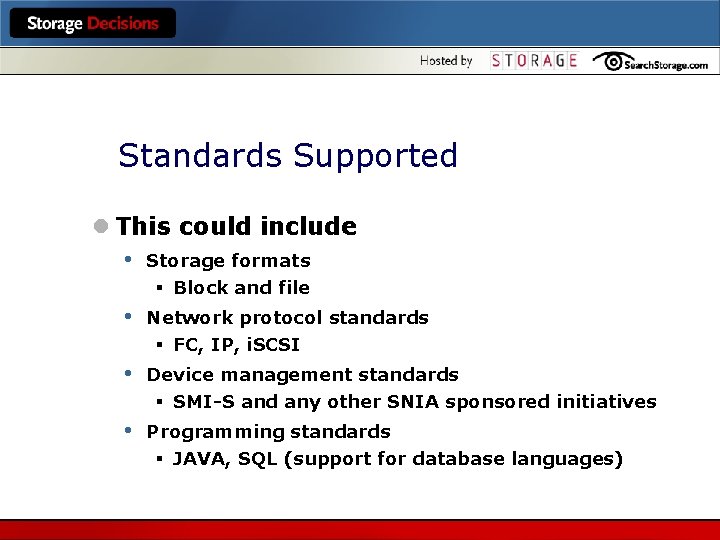 Standards Supported l This could include • Storage formats § Block and file •
