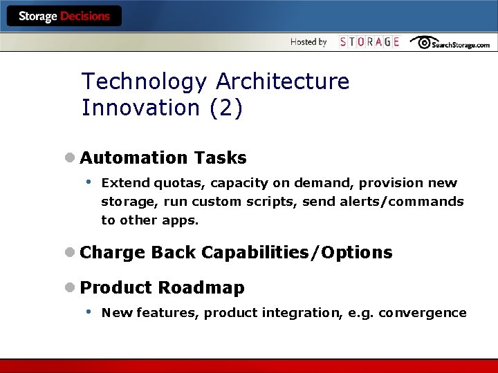 Technology Architecture Innovation (2) l Automation Tasks • Extend quotas, capacity on demand, provision