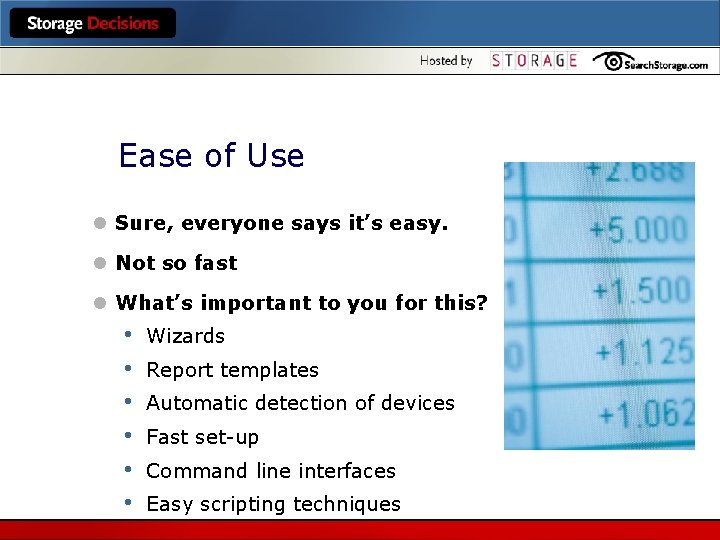Ease of Use l Sure, everyone says it’s easy. l Not so fast l