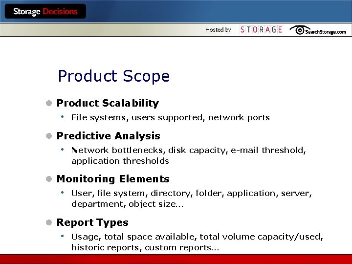 Product Scope l Product Scalability • File systems, users supported, network ports l Predictive