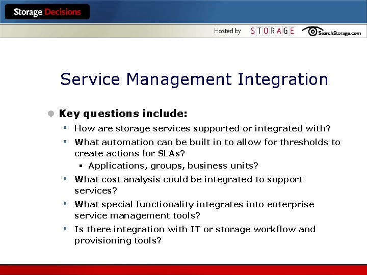 Service Management Integration l Key questions include: • How are storage services supported or