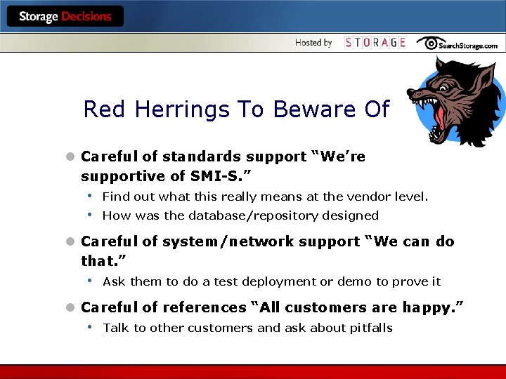 Red Herrings To Beware Of l Careful of standards support “We’re supportive of SMI-S.