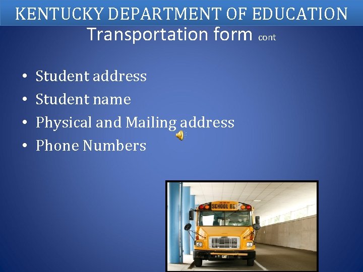 KENTUCKY DEPARTMENT OF EDUCATION Transportation form cont • • Student address Student name Physical