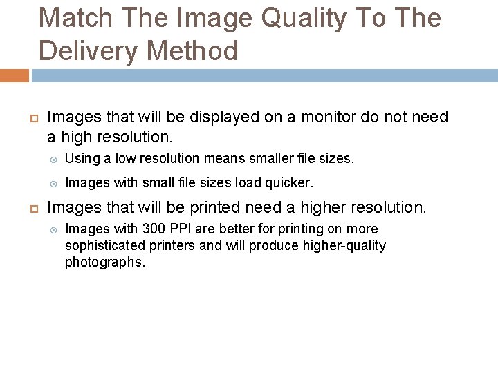 Match The Image Quality To The Delivery Method Images that will be displayed on