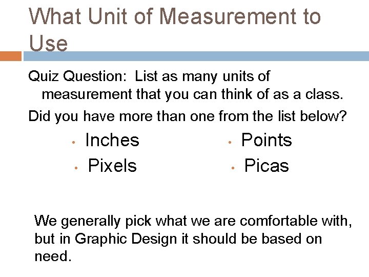 What Unit of Measurement to Use Quiz Question: List as many units of measurement