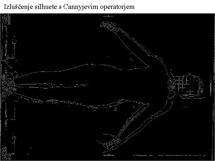 Izluščenje silhuete s Cannyjevim operatorjem 