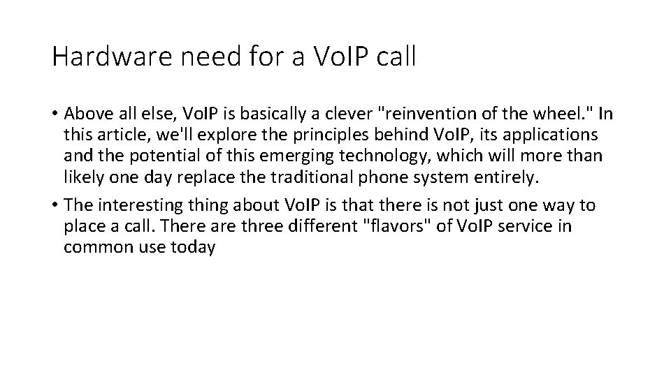 Hardware need for a Vo. IP call • Above all else, Vo. IP is