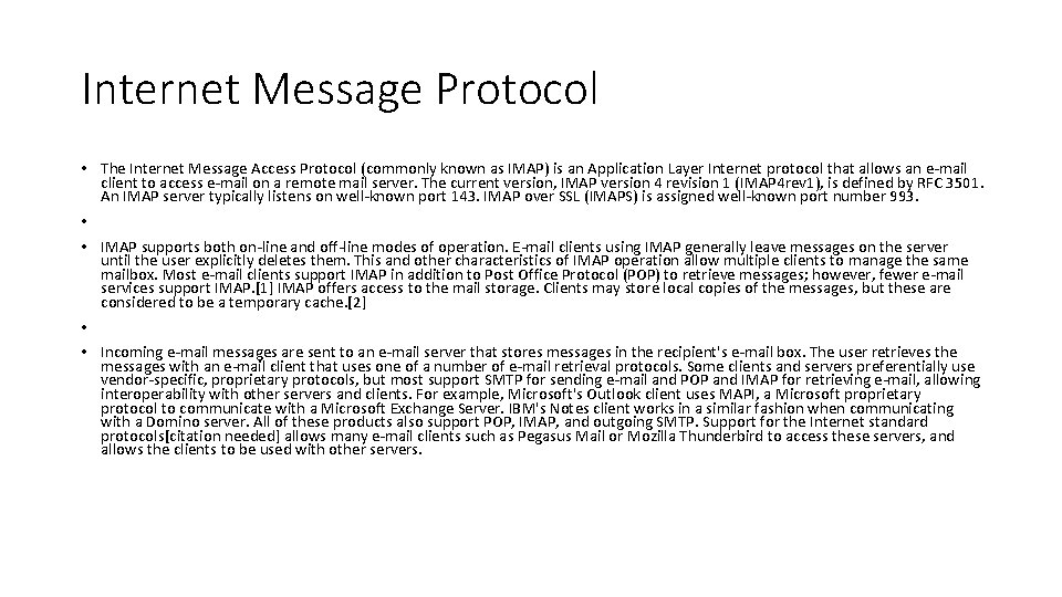 Internet Message Protocol • The Internet Message Access Protocol (commonly known as IMAP) is