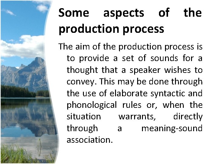 Some aspects of production process the The aim of the production process is to Some aspects of production process the The aim of the production process is to