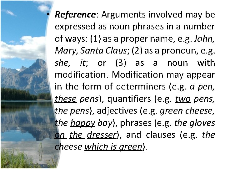 • Reference: Arguments involved may be expressed as noun phrases in a number • Reference: Arguments involved may be expressed as noun phrases in a number