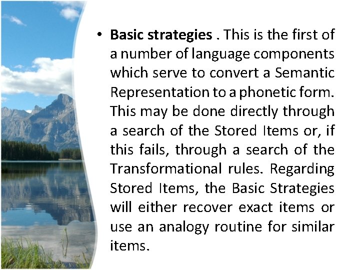 • Basic strategies. This is the first of a number of language components • Basic strategies. This is the first of a number of language components