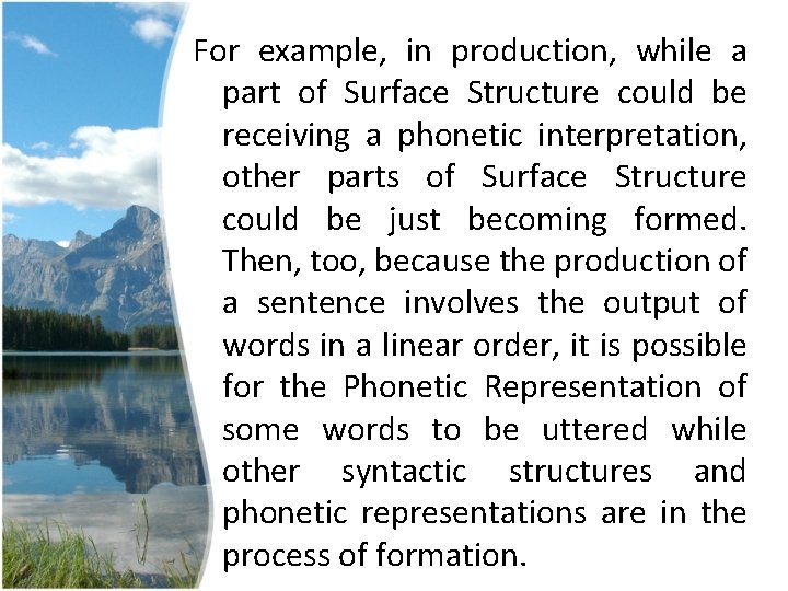 For example, in production, while a part of Surface Structure could be receiving a For example, in production, while a part of Surface Structure could be receiving a