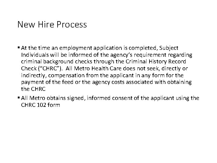 New Hire Process § At the time an employment application is completed, Subject Individuals