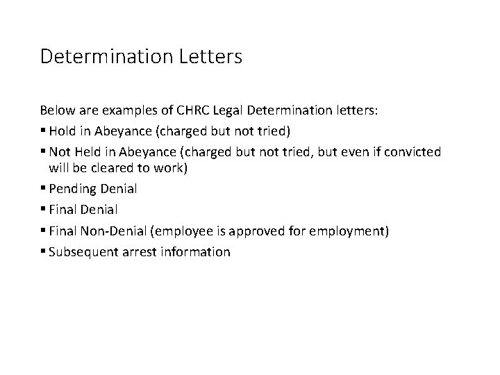 Determination Letters Below are examples of CHRC Legal Determination letters: § Hold in Abeyance