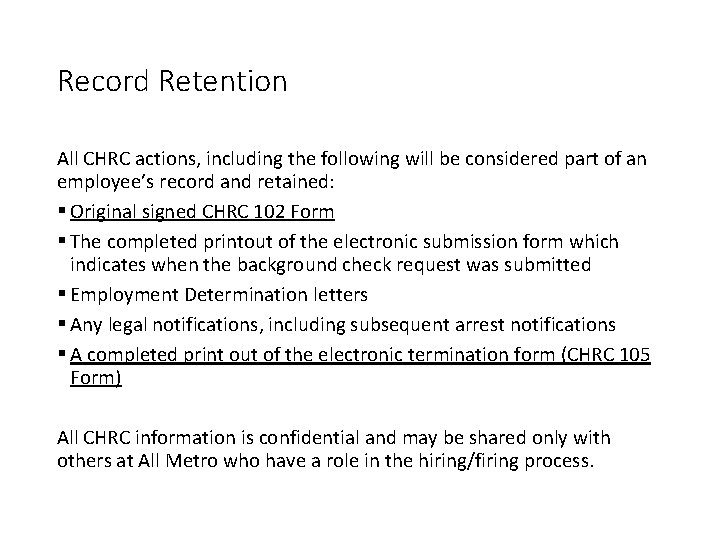 Record Retention All CHRC actions, including the following will be considered part of an