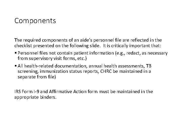 Components The required components of an aide’s personnel file are reflected in the checklist