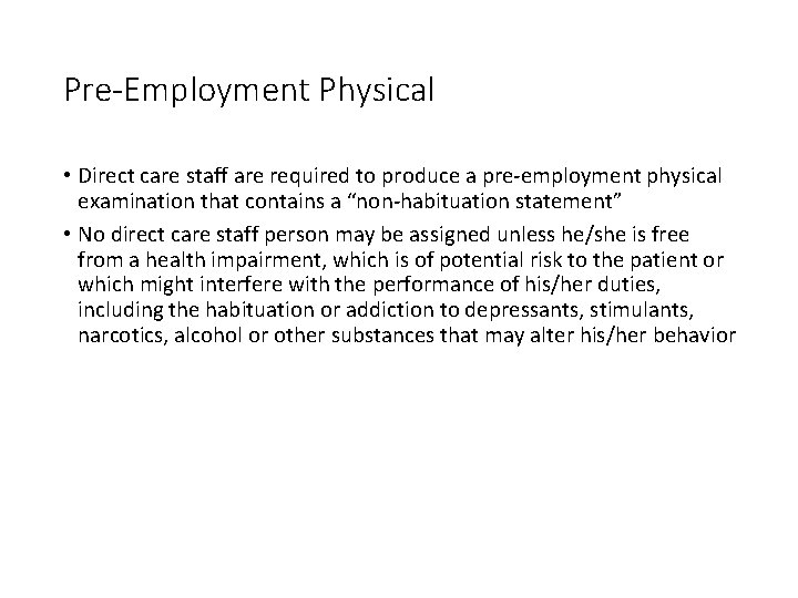 Pre-Employment Physical • Direct care staff are required to produce a pre-employment physical examination