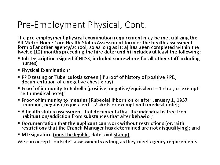 Pre-Employment Physical, Cont. The pre-employment physical examination requirement may be met utilizing the All