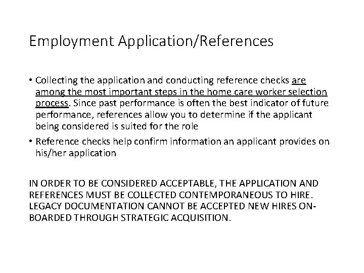 Employment Application/References • Collecting the application and conducting reference checks are among the most