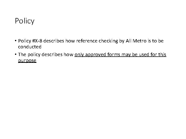 Policy • Policy #X-8 describes how reference checking by All Metro is to be