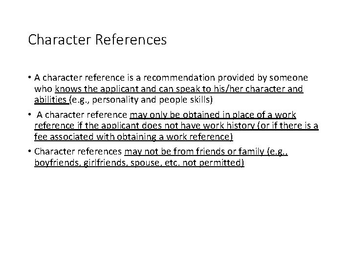 Character References • A character reference is a recommendation provided by someone who knows