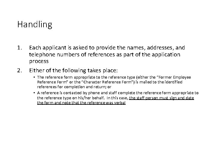 Handling 1. 2. Each applicant is asked to provide the names, addresses, and telephone