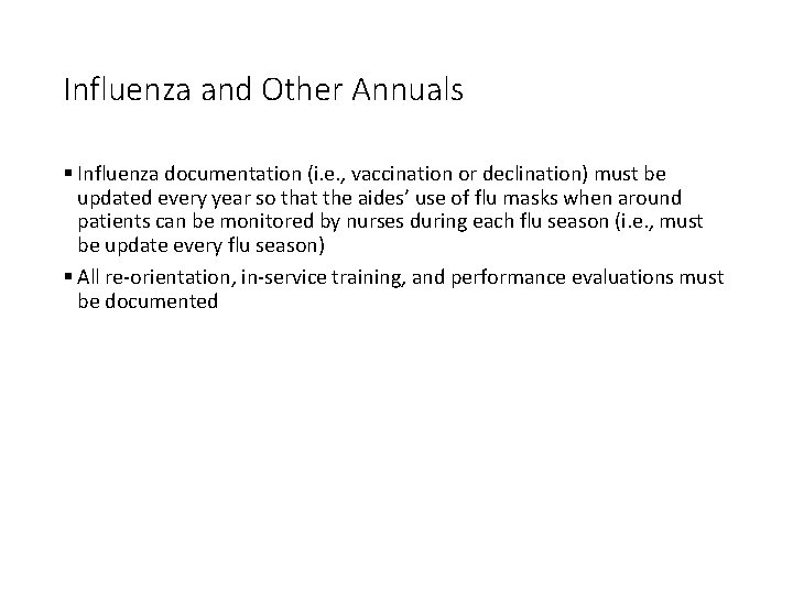 Influenza and Other Annuals § Influenza documentation (i. e. , vaccination or declination) must