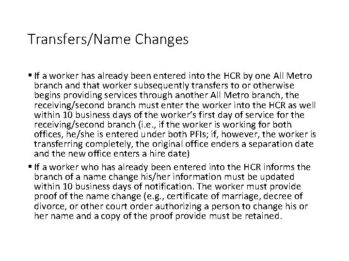 Transfers/Name Changes § If a worker has already been entered into the HCR by