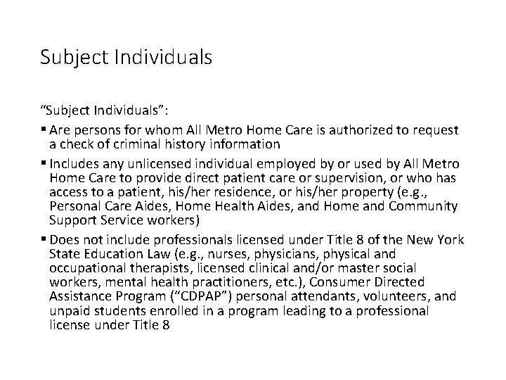 Subject Individuals “Subject Individuals”: § Are persons for whom All Metro Home Care is