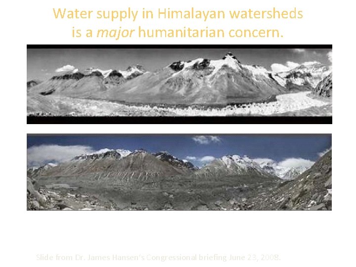 Water supply in Himalayan watersheds is a major humanitarian concern. Rongbuk glacier in 1968