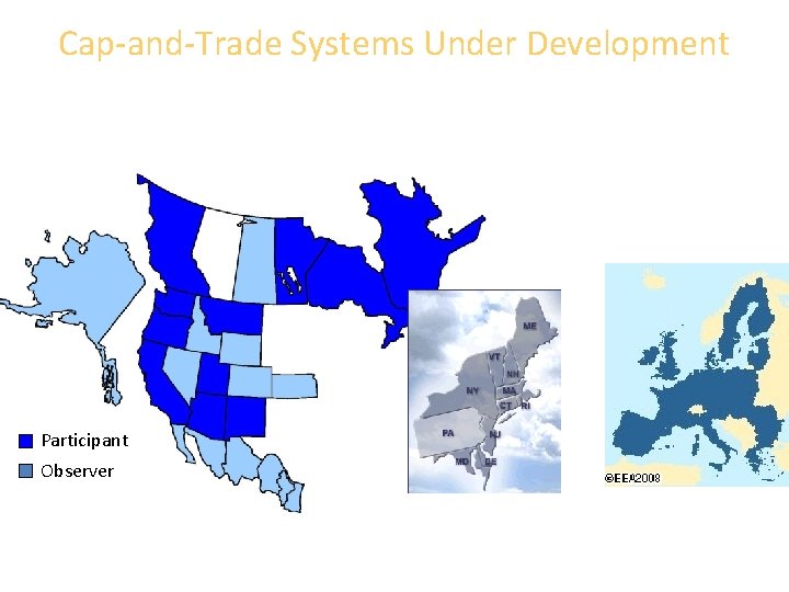 Cap-and-Trade Systems Under Development Western Climate Initiative (WCI) EU Emissions Trading System (EU ETS)