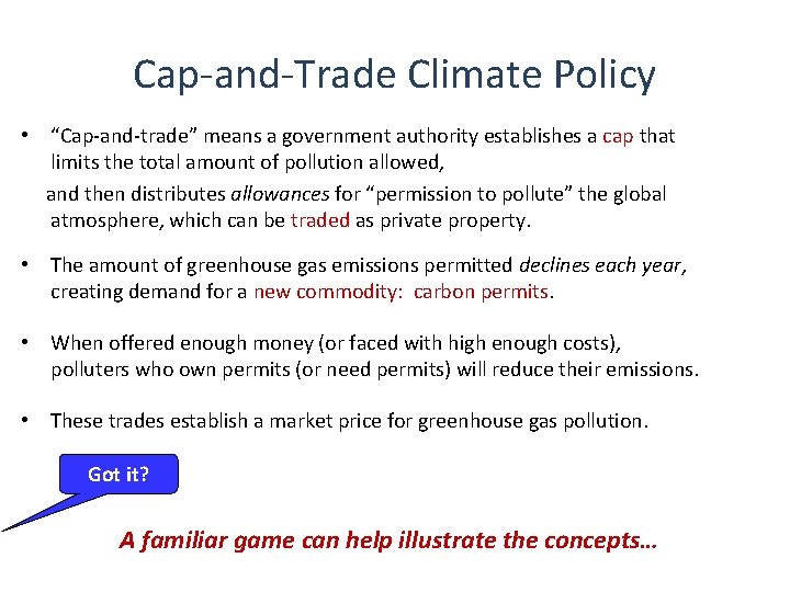 Cap-and-Trade Climate Policy • “Cap-and-trade” means a government authority establishes a cap that limits