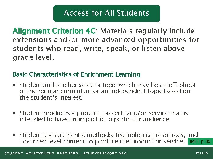 Access for All Students Alignment Criterion 4 C: Materials regularly include extensions and/or more