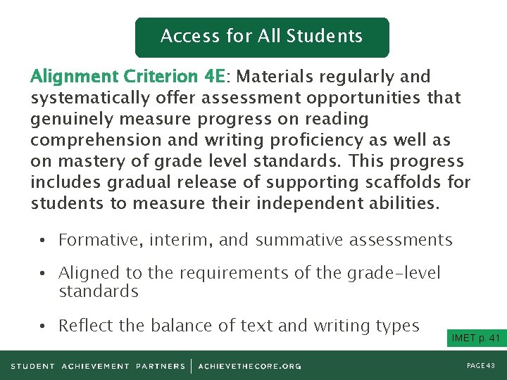 Access for All Students Alignment Criterion 4 E: Materials regularly and systematically offer assessment