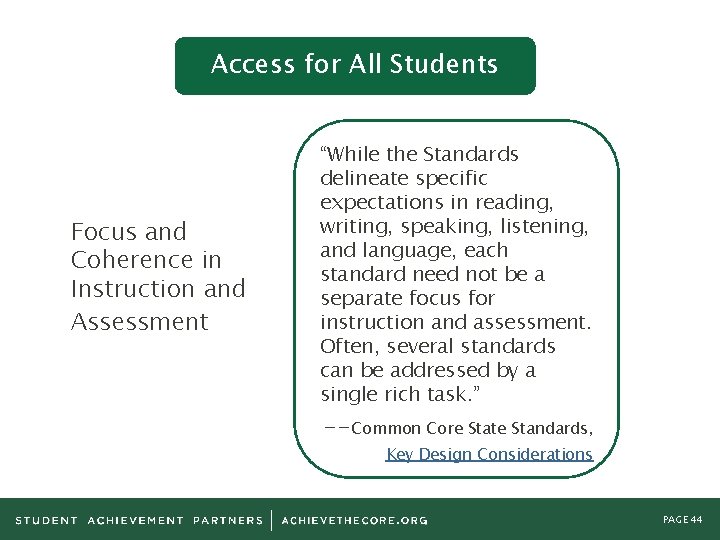 Access for All Students Focus and Coherence in Instruction and Assessment “While the Standards