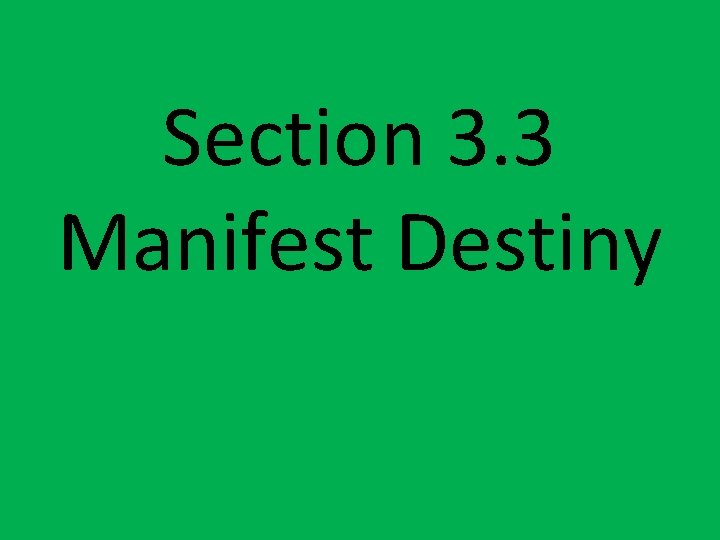Section 3. 3 Manifest Destiny 