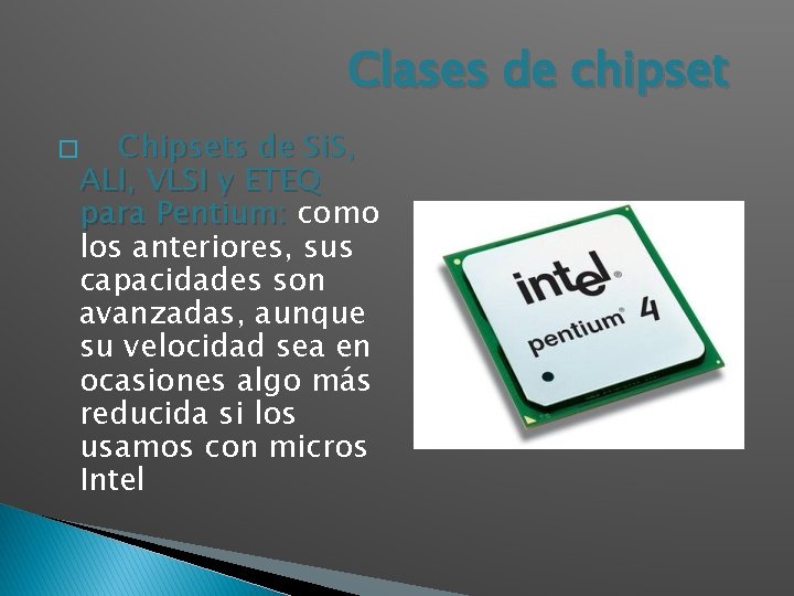 Clases de chipset � Chipsets de Si. S, ALI, VLSI y ETEQ para Pentium: