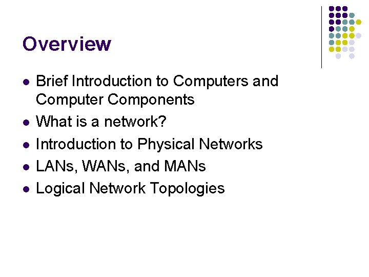 Overview l l l Brief Introduction to Computers and Computer Components What is a