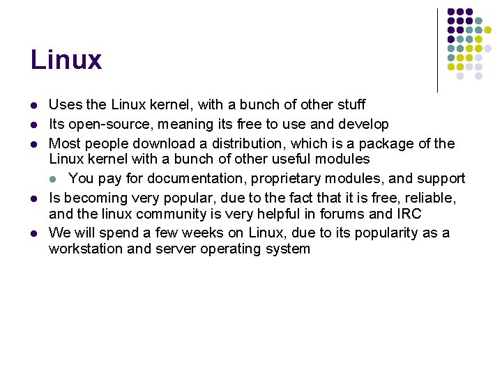 Linux l l l Uses the Linux kernel, with a bunch of other stuff