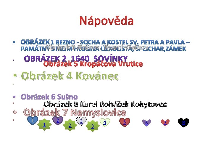 Nápověda . Obrázek 5 Kropáčova Vrutice • Obrázek 4 Kovánec • • Obrázek 6